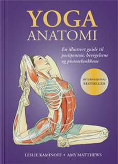 Yoga-Anatomie: Ihr Begleiter durch die Asanas, Bewegungen und Atemtechniken.